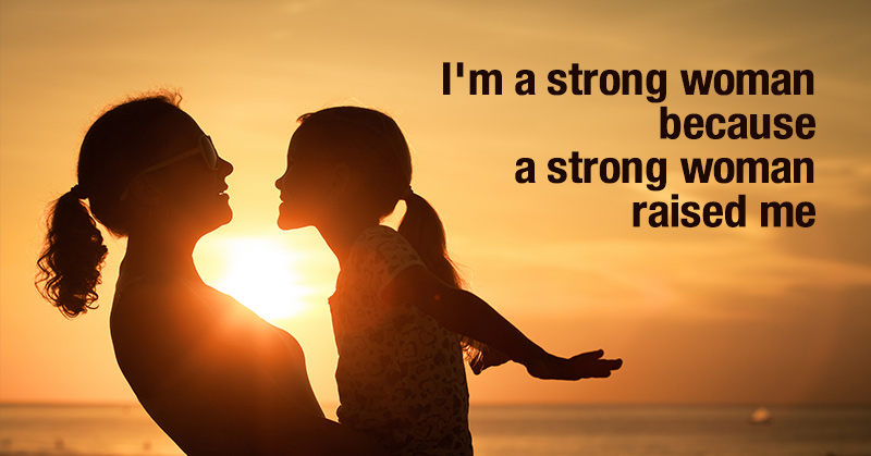Strong Mothers Raise Strong Daughters - Featured image