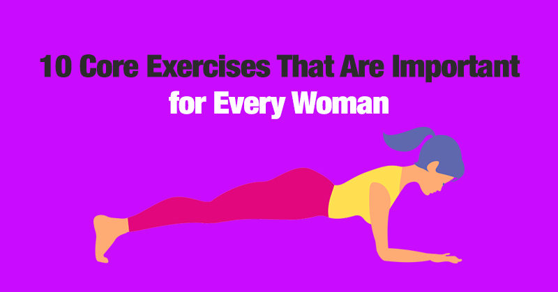 10 Core Exercises That Are Important for Every Woman