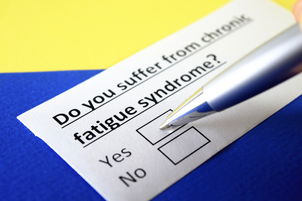 Do you suffer from chronic fatigue syndrome? Yes.